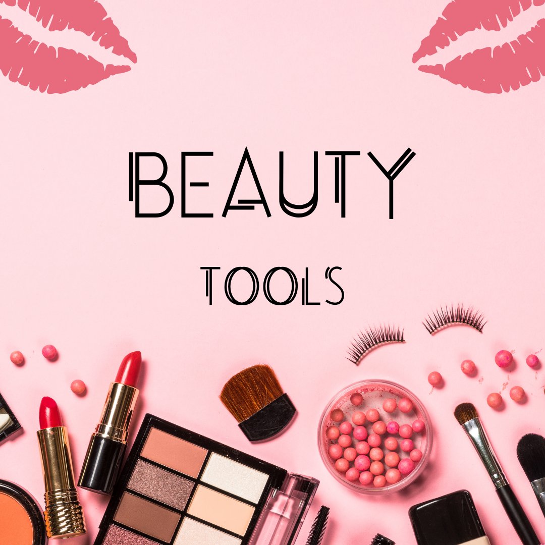 Your beauty tools